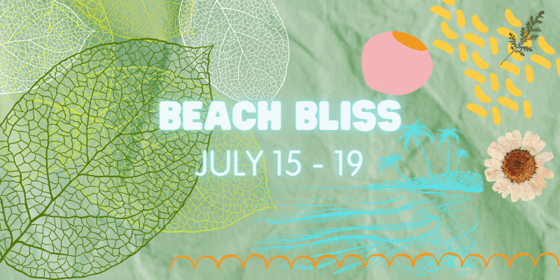 BEACH BLISS - Summer Camp 2024: July 15 – July 19